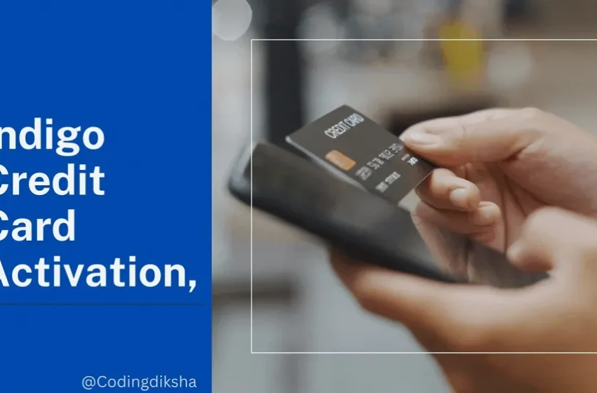  IndigoCard.com Activate: Key to Master Smart Credit