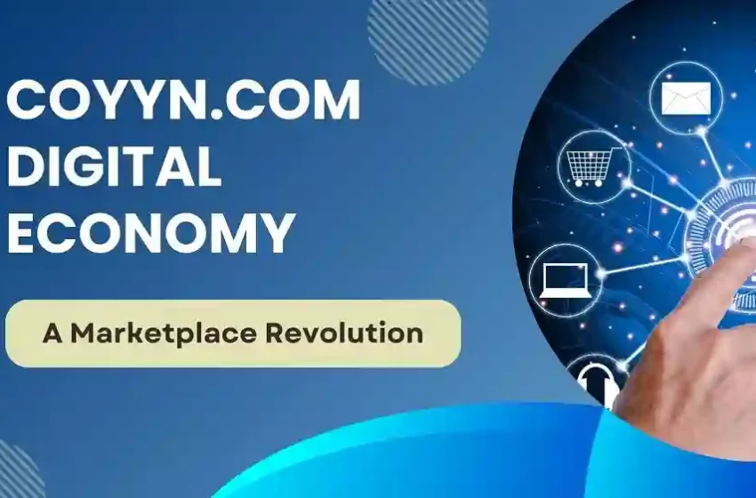  Coyyn.com Digital Economy – Where We’re Headed
